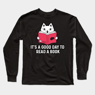 It's a Good day to read a book Long Sleeve T-Shirt